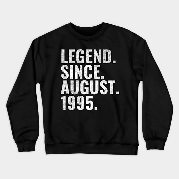 Legend since August 1995 Birthday Shirt Happy Birthday Shirts Crewneck Sweatshirt by TeeLogic